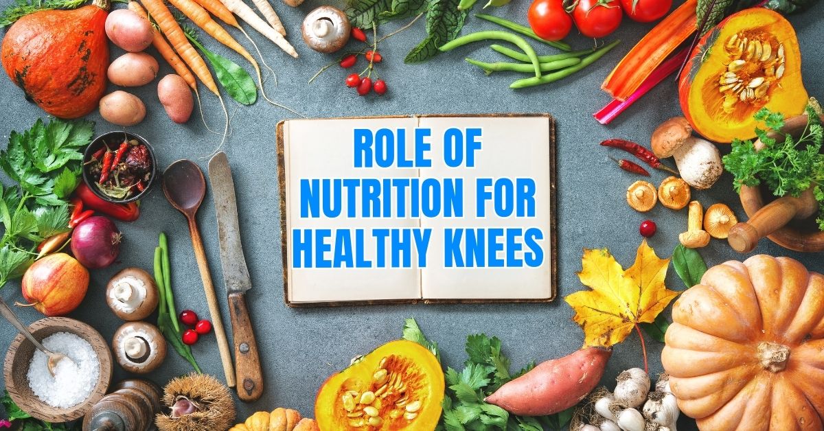 Role of Nutrition for Healthy Knees